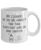 Funny Dry Cleaner Mug Dry Cleaners Like You Are Harder To Find Than Coffee Mug 11oz White