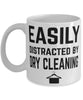 Funny Dry Cleaner Mug Easily Distracted By Dry Cleaning Coffee Mug 11oz White