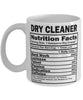 Funny Dry Cleaner Nutritional Facts Coffee Mug 11oz White