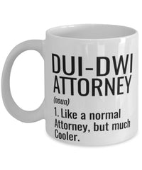 Funny DUI-DWI Attorney Mug Like A Normal Lawyer But Much Cooler Coffee Cup 11oz 15oz White