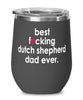 Funny Dutch Shepherd Dog Wine Glass B3st F-cking Dutch Shepherd Dad Ever 12oz Stainless Steel Black