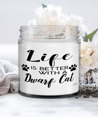 Funny Dwarf Cat Candle Life Is Better With A Dwarf Cat 9oz Vanilla Scented Candles Soy Wax