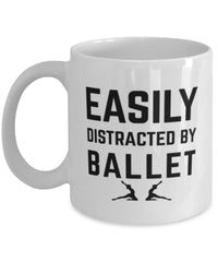 Funny Easily Distracted By Ballet Coffee Mug 11oz White