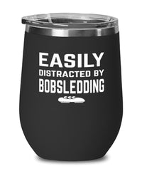 Funny Easily Distracted By Bobsledding Stemless Wine Glass 12oz Stainless Steel