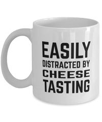 Funny Easily Distracted By Cheese Tasting Coffee Mug 11oz White