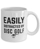 Funny Easily Distracted By Disc Golf Coffee Mug 11oz White