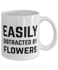 Funny Easily Distracted By Flowers Coffee Mug 11oz White