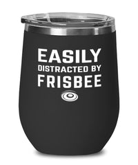 Funny Easily Distracted By Frisbee Stemless Wine Glass 12oz Stainless Steel
