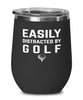 Funny Easily Distracted By Golf Stemless Wine Glass 12oz Stainless Steel