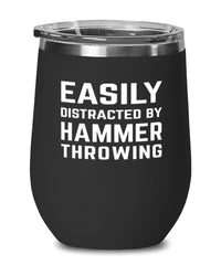 Funny Easily Distracted By Hammer Throwing Stemless Wine Glass 12oz Stainless Steel
