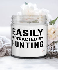 Funny Easily Distracted By Hunting 9oz Vanilla Scented Candles Soy Wax