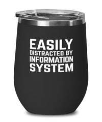 Funny Easily Distracted By Information Systems Stemless Wine Glass 12oz Stainless Steel