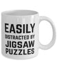 Funny Easily Distracted By Jigsaw Puzzles Coffee Mug 11oz White