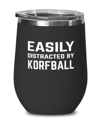 Funny Easily Distracted By Korfball Stemless Wine Glass 12oz Stainless Steel