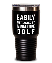 Funny Easily Distracted By Miniature Golf Tumbler 30oz Stainless Steel