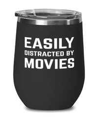 Funny Easily Distracted By Movies Stemless Wine Glass 12oz Stainless Steel