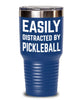 Funny Easily Distracted By Pickleball Tumbler 30oz 20oz Stainless Steel