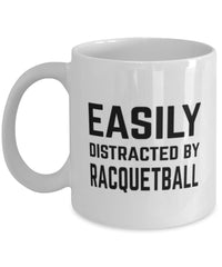 Funny Easily Distracted By Racquetball Coffee Mug 11oz White