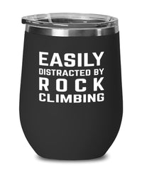 Funny Easily Distracted By Rock Climbing Stemless Wine Glass 12oz Stainless Steel