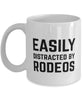 Funny Easily Distracted By Rodeos Coffee Mug 11oz White