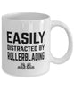 Funny Easily Distracted By Rollerblading Coffee Mug 11oz White