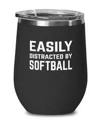Funny Easily Distracted By Softball Stemless Wine Glass 12oz Stainless Steel