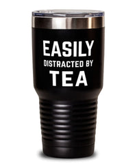 Funny Easily Distracted By Tea Tumbler 30oz Stainless Steel