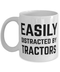 Funny Easily Distracted By Tractors Coffee Mug 11oz White