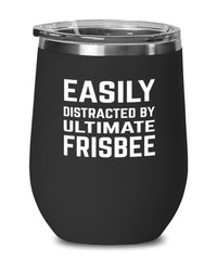 Funny Easily Distracted By Ultimate Frisbee Stemless Wine Glass 12oz Stainless Steel