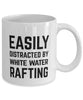 Funny Easily Distracted By White Water Rafting Coffee Mug 11oz White