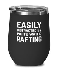Funny Easily Distracted By White Water Rafting Stemless Wine Glass 12oz Stainless Steel