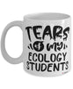 Funny Ecology Professor Teacher Mug Tears Of My Ecology Students Coffee Cup White