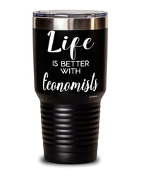 Funny Economist Tumbler Life Is Better With Economists 30oz Stainless Steel Black