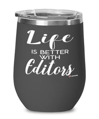 Funny Editor Wine Glass Life Is Better With Editors 12oz Stainless Steel Black