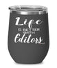 Funny Editor Wine Glass Life Is Better With Editors 12oz Stainless Steel Black