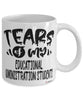 Funny Educational Administration Professor Teacher Mug Tears Of My Educational Administration Students Coffee Cup White