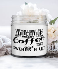 Funny Educator Candle Never Trust An Educator That Doesn't Drink Coffee and Swears A Lot 9oz Vanilla Scented Candles Soy Wax