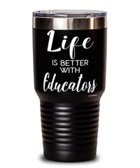 Funny Educator Tumbler Life Is Better With Educators 30oz Stainless Steel Black