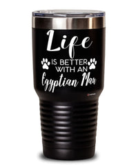 Funny Egyptian Mau Cat Tumbler Life Is Better With An Egyptian Mau 30oz Stainless Steel Black