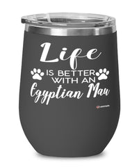 Funny Egyptian Mau Cat Wine Glass Life Is Better With An Egyptian Mau 12oz Stainless Steel Black