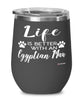 Funny Egyptian Mau Cat Wine Glass Life Is Better With An Egyptian Mau 12oz Stainless Steel Black