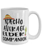Funny Elder Companion Mug Nacho Average Elder Companion Coffee Cup 15oz White