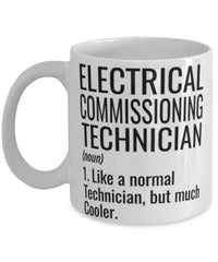 Funny Electrical Commissioning Technician Mug Like A Normal Technician But Much Cooler Coffee Cup 11oz 15oz White