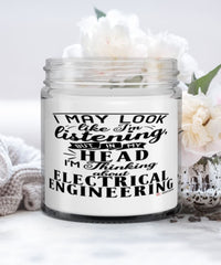 Funny Electrical Engineer Candle I May Look Like I'm Listening But In My Head I'm Thinking About Electrical Engineering 9oz Vanilla Scented Candles Soy Wax