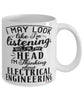Funny Electrical Engineer Mug I May Look Like I'm Listening But In My Head I'm Thinking About Electrical Engineering Coffee Cup White