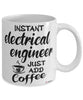 Funny Electrical Engineer Mug Instant Electrical Engineer Just Add Coffee Cup White