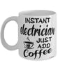 Funny Electrician Mug Instant Electrician Just Add Coffee Cup White