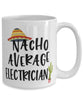 Funny Electrician Mug Nacho Average Electrician Coffee Cup 15oz White