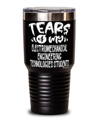 Funny Electromechanical Engineering Technologies Professor Teacher Tumbler Tears Of My Electromechanical Engineering Technologies Students 30oz Stainless Steel Black