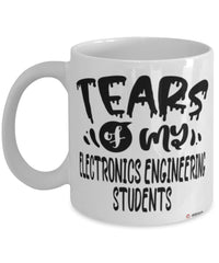 Funny Electronics Engineering Professor Teacher Mug Tears Of My Electronics Engineering Students Coffee Cup White